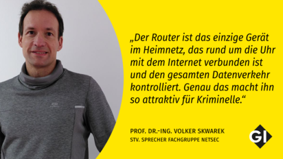 Zitatkachel mit Porträt von Volker Skwarek im grauen Rollkragenpulli, lächelnd. Daneben das Zitat: Der Router ist das einzige Gerät im Heimnetz, das rund um die Uhr mit dem Internet verbunden ist und den gesamten Datenverkehr kontrolliert. Genau das macht ihn so attraktiv für Kriminelle."