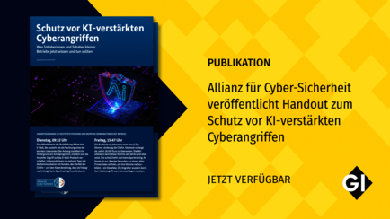 Sharepic der Gesellschaft für Informatik mit gelbem Hintergrund. Links das Cover des Handouts „Schutz vor KI-verstärkten Cyberangriffen – Was Inhaberinnen und Inhaber kleiner Betriebe jetzt wissen und tun sollten“, illustriert mit einem leuchtenden digitalen Schutzschild. Rechts steht: „Publikation: Allianz für Cyber-Sicherheit veröffentlicht Handout zum Schutz vor KI-verstärkten Cyberangriffen“. Darunter: „Jetzt verfügbar“. Unten rechts das GI-Logo.
